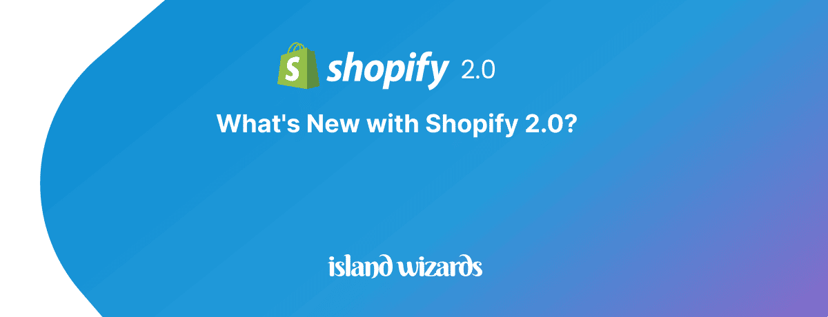 The 6 Most Useful Updates of Shopify Online Store 2.0